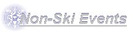 List of Non-Ski Events and Trips