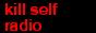 KillSelf Radio