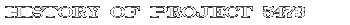 History of Project 5473