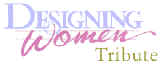 Designing Women Tribute Page