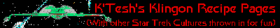 K'Tesh's Klingon Recipe Pages