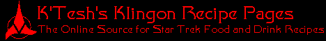 K'Tesh's Klingon Recipe Pages