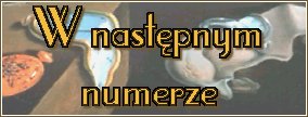 Tego wszystkiego w nastepnym numerze raczej oczekiwac sie nie powinno...