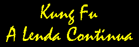 Kung Fu - a lenda continua