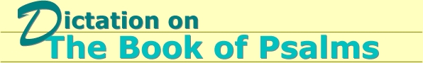 Dictation on the Book of Psalms