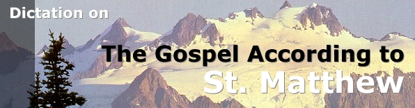 Dictation on the Gospel According to St. Matthew