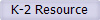 K-2 Resource