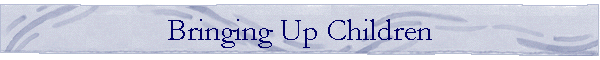 Bringing Up Children