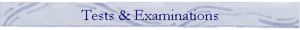 Tests & Examinations