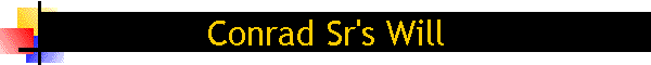 Conrad Sr's Will