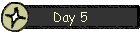 Day 5