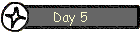Day 5