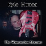 Kyle Honea - The Watermelon Monster