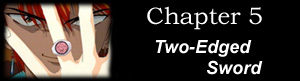 Chapter 5 - Two Edged Sword