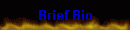 Brief Bio