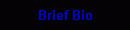 Brief Bio