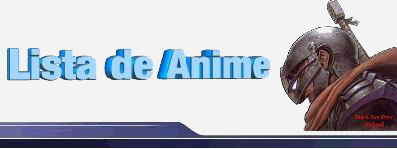 Lista de Intercambio de Anime de Leobardo y Luis.
