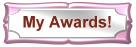 Click to see awards I have won!