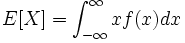 E[X]=\int_{-\infty}^\infty x f(x)dx