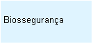 Caixa de texto: Biosseguran�a