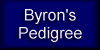 view Byron's pedigree