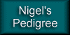 view Nigel's pedigree