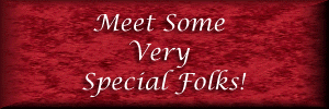 Meet Some Very Special Folks