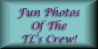 Some Fun Photos of the TL's Crew