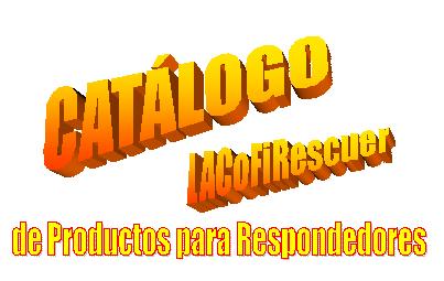 Cat�logo LACoFiRescuer de Productos para Respondedores