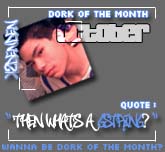 D0RK 0F THE M0NTH 0CT0BER -- DENNIS