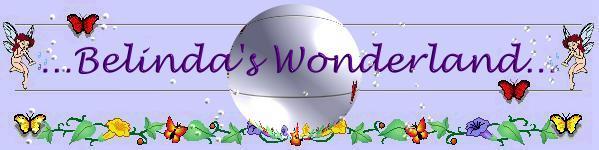 . . . Welcome to Belinda's Wonderland . . .