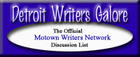 the online discussion list for the Motown Writers Network