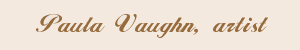visit Paula Vaughn's site