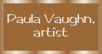 visit Paula Vaughn's site