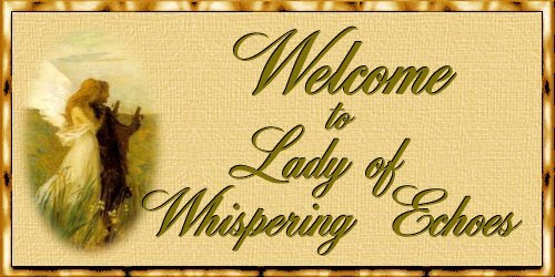 Lady of Whispering Echoe's  Welcome