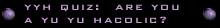 are you a yu yu hacolic? take a quiz and find out!