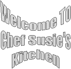 Welcome To
Susie's Kitchen