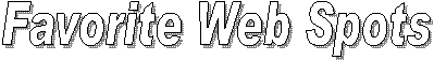 Favorite Web Spots