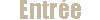 Entr�e