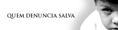 DENUNCIA A PEDOFILIA NA INTERNET!!