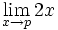  \lim_{x \to p}2x 