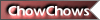 [Chow Chows]