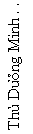 Text Box: Th� D��ng Minh . . 