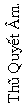 Text Box: Th� Quy�t �m. .