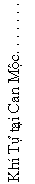 Text Box: Kh� T� t�i Can M�c. . . . . . .