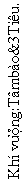 Text Box: Kh� vܮng:T�mb�o&3Ti�u.