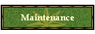 Maintenance