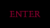 ENTER