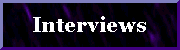 Interviews