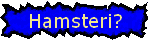 Yleistietoa hamsuista.